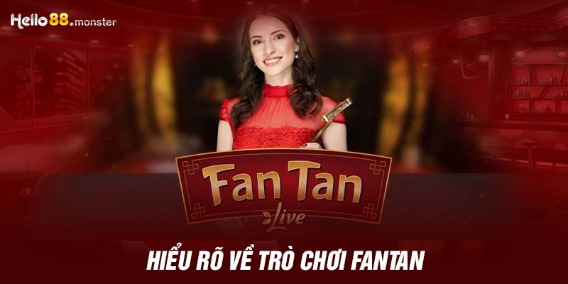 hieu-ro-ve-tro-choi-fantan