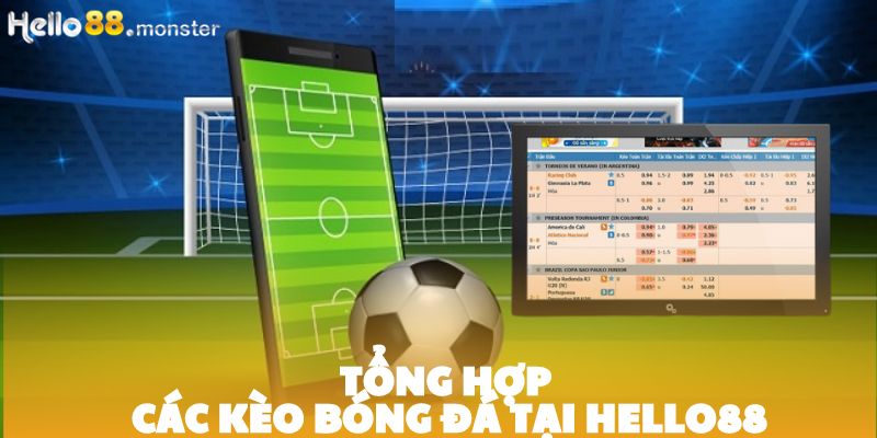 Khám phá các kèo bóng đá đặc sắc tại HELLO88