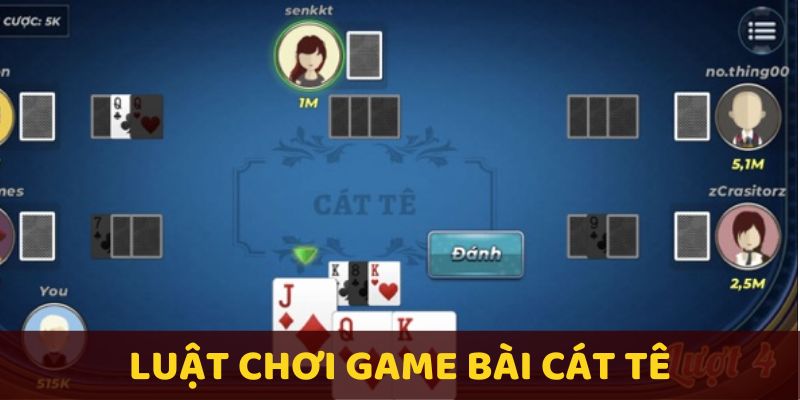 Luật chơi game bài cát tê 